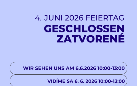 4. JUNI 2026 FEIERTAG GESCHLOSSEN ZATVORENÉ